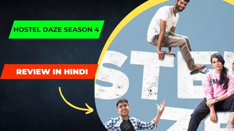hostel-daze-season-4-web-series-review-in-hindi